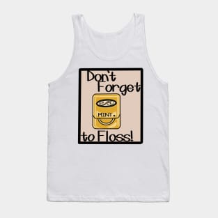 Don’t forget to floss! Tank Top